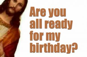 Get ready for His birthday